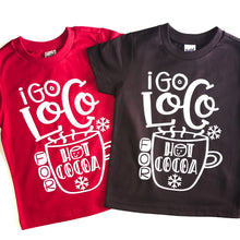 I Go Loco for Hot Cocoa - LuLusLovelyTs-Hot Cocoa Shirt-Hot Chocolate Shirt-Hot Chocolate Tshirt