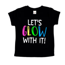 Let's Glow With It