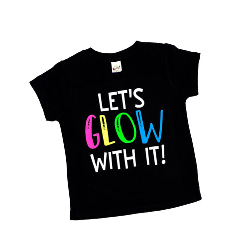 Let's Glow With It