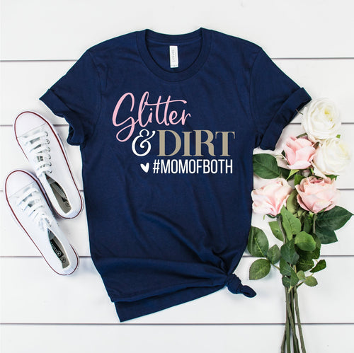 glitter and dirt mom of both - boy mom - girl mom - mom of both - mom shirt - shirt for mom - mom gift - mama shirt - mama tshirt - mom tee