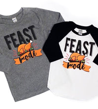 Feast Mode, Feast Mode Shirt, Thanksgiving Shirt, Thanksgiving Tshirt, Thanksgiving Outfit, Thanksgiving Apparel, Turkey Shirt, Gobble Shirt