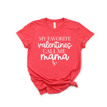 my favorite valentine calls me mama - mama valentines shirt - mom valentines shirt - mommy and me - calls me mama - mama is my valentine